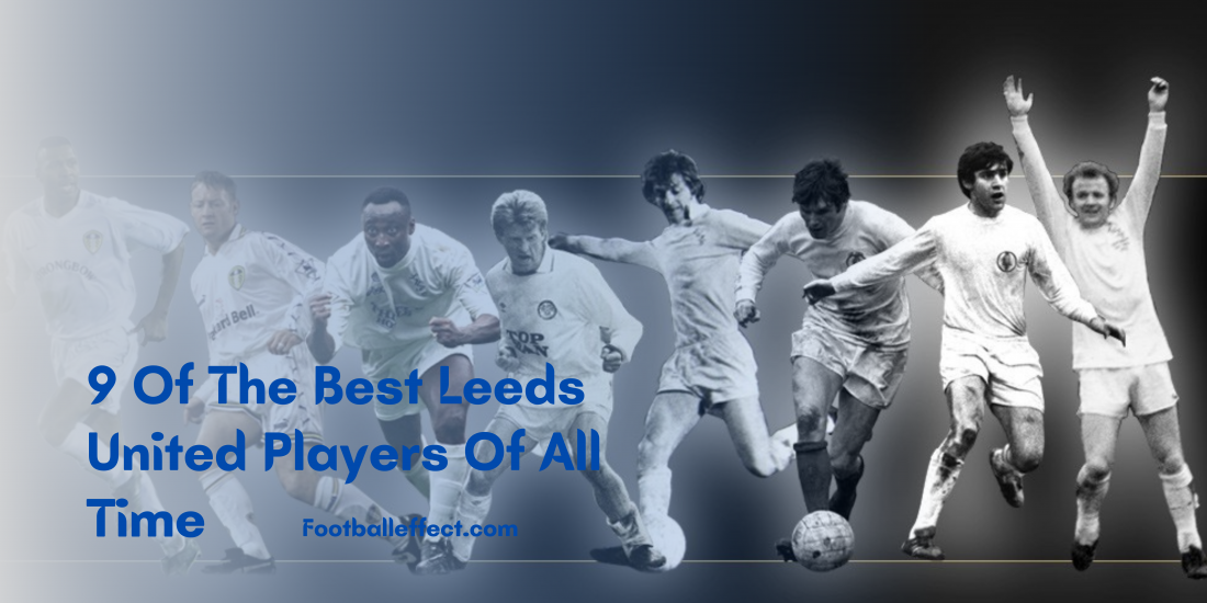 9 Of The Best Leeds United Players Of All Time