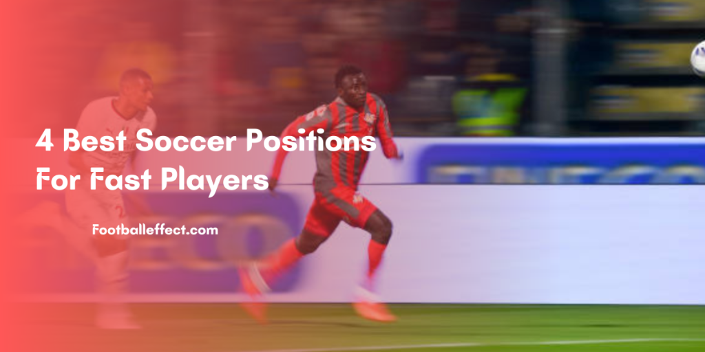 4 Best Soccer Positions For Fast Players