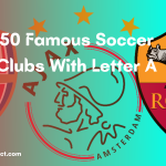50 Famous Soccer Clubs That Start With Letter ‘A’