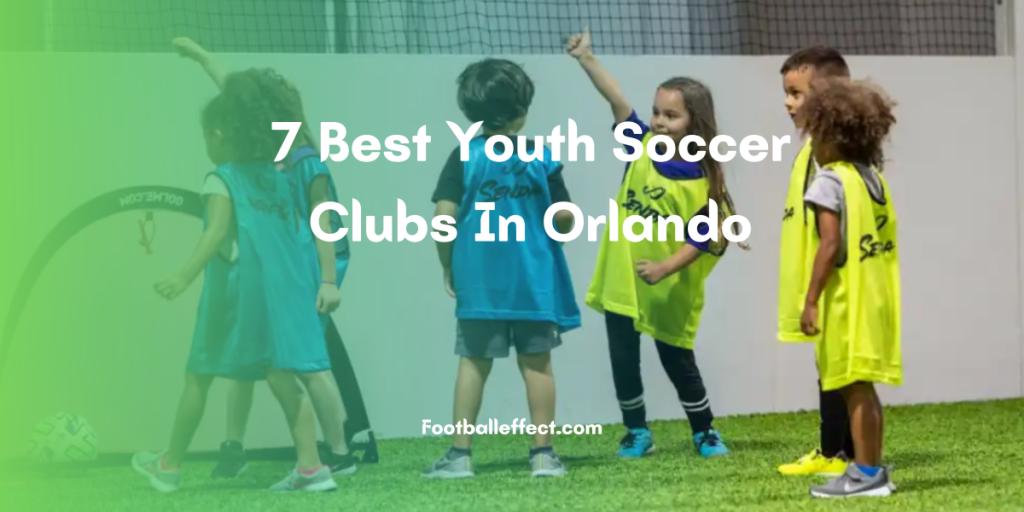 7 Best Youth Soccer Clubs In Orlando
