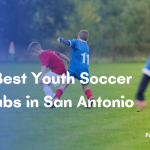 7 Best Youth Soccer Clubs in San Antonio