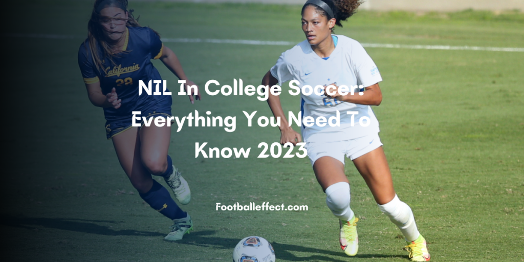 NIL In College Soccer: Everything You Need To Know 2023