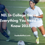 NIL In College Soccer: Everything You Need To Know 2023