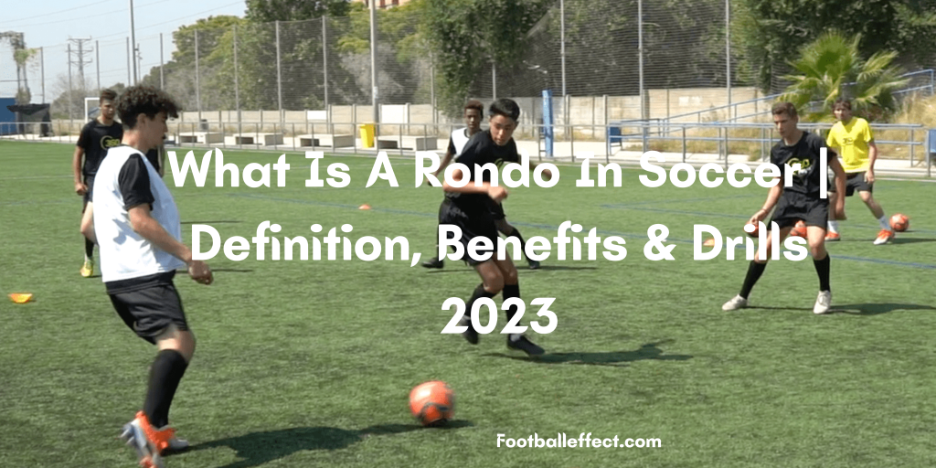 What Is A Rondo In Soccer | Definition, Benefits & Drills