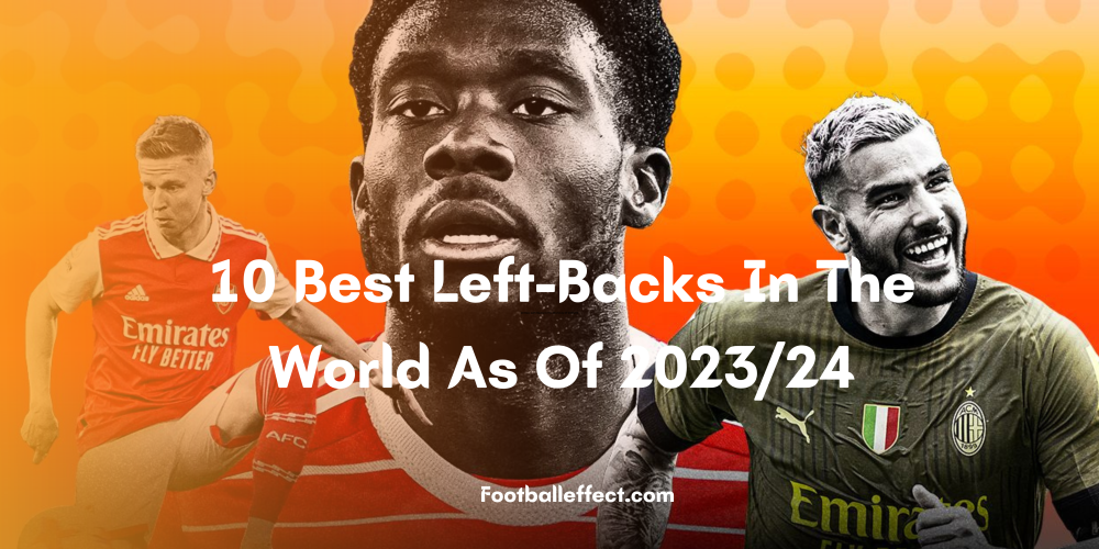 10 Best Left-Backs In The World As Of 2023/24